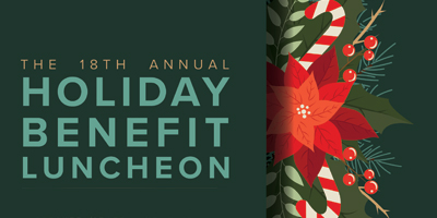 The 18th Annual Holiday Benefit Luncheon